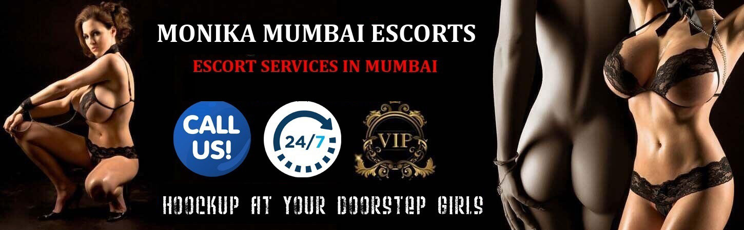 Mumbai Escorts | Exclusive Monika Call Girls in Mumbai Open 24Hrs